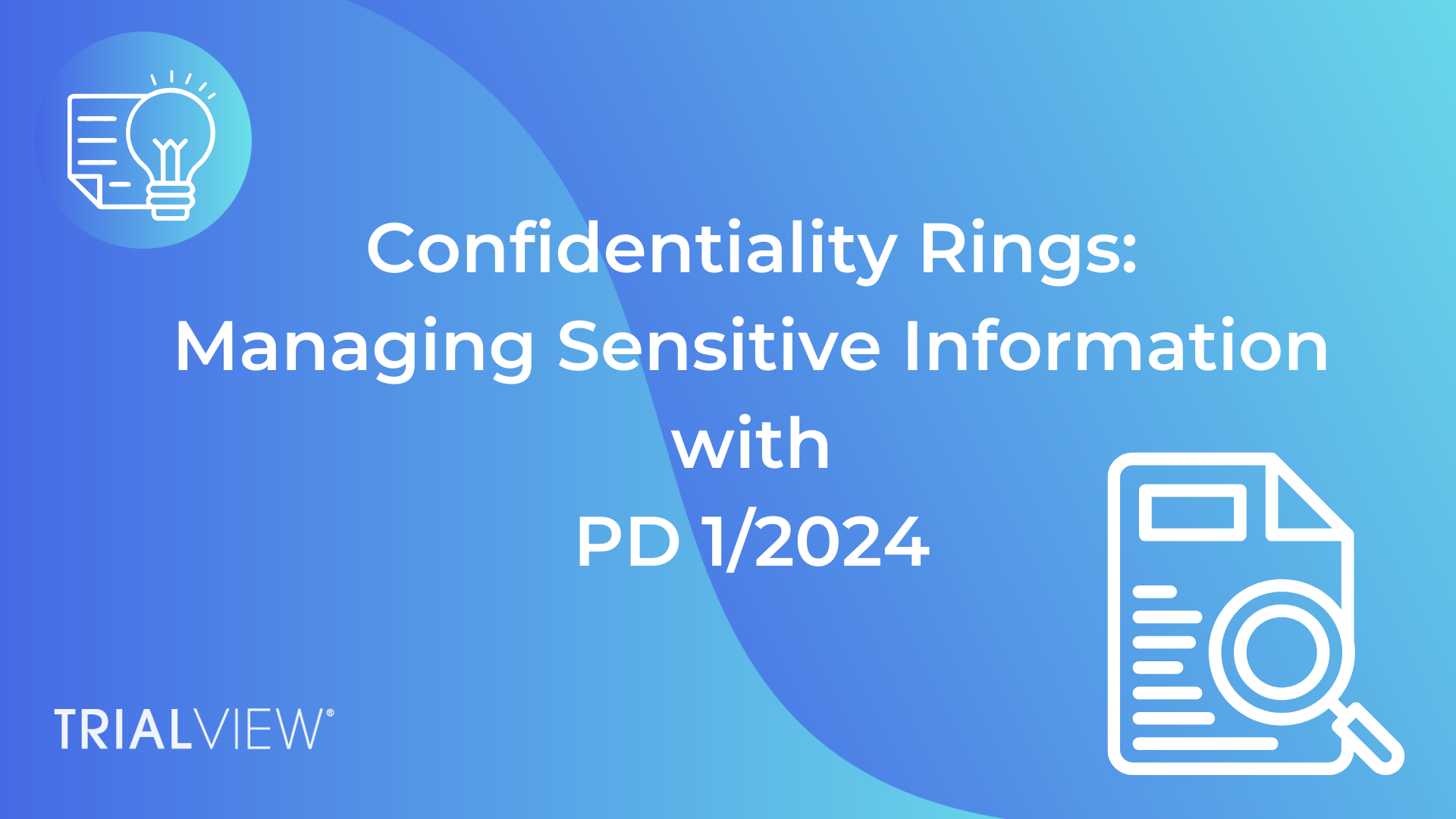 New Practice Direction on Confidentiality Rings: PD 1/2024